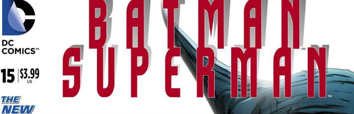 ¿Romance entre Batman y Lois Lane? Primer vistazo a BATMAN v SUPERMAN Número 15 the new 52 - batman superman nº15