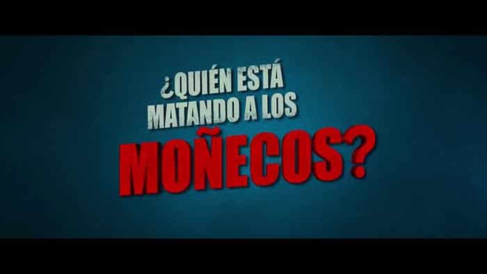 ¿quién está matando a los moñecos?