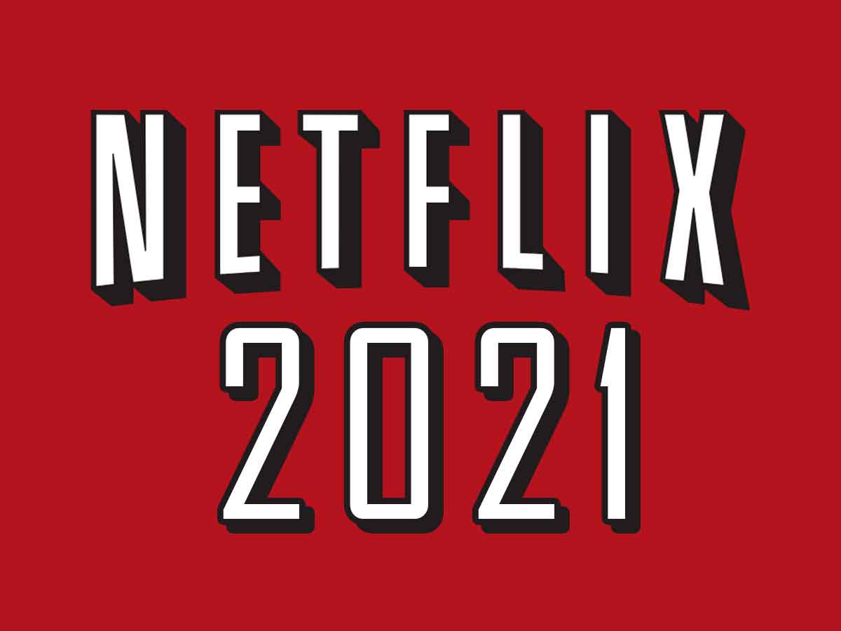 Los 3 grandes planes de Netflix para 2021 Cine