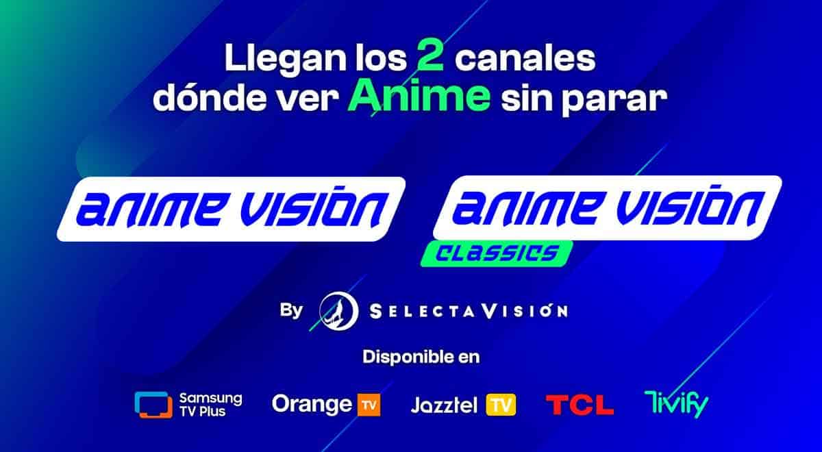 SelectaVisión lanza dos nuevos canales gratuitos de anime en streaming canales anime selecta vision